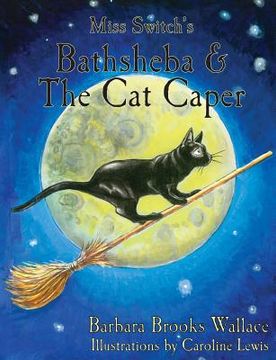 portada Miss Switch's Bathsheba & The Cat Caper (en Inglés)