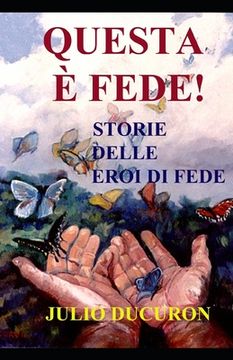 portada Questa È Fede!: Storie Delle Eroi Di Fede (en Italiano)