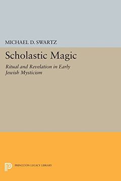 portada Scholastic Magic: Ritual and Revelation in Early Jewish Mysticism (Princeton Legacy Library) 