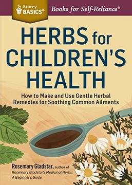 portada Herbs for Children's Health: How to Make and use Gentle Herbal Remedies for Soothing Common Ailments. A Storey Basics(R) Title 
