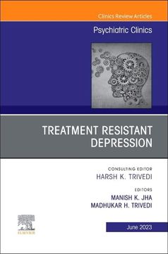 portada Treatment Resistant Depression, an Issue of Psychiatric Clinics of North America (Volume 46-2) (The Clinics: Internal Medicine, Volume 46-2) (in English)