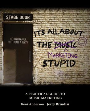 portada It's all About the Marketing Stupid: A Practical Guide to Music Marketing (in English)