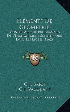 portada Elements De Geometrie: Conformes Aux Programmes De L'Enseignement Scientifique Dans Les Lycees (1862) (in French)
