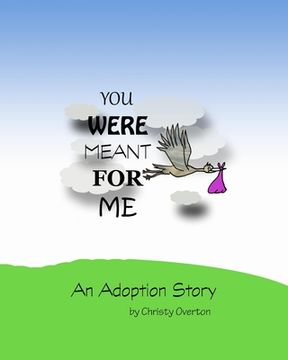 portada You were meant for me: An Adoption Story (en Inglés)