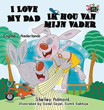 portada I Love My Dad -Ik hou van mijn vader: English Dutch Bilingual Edition (English Dutch Bilingual Collection)