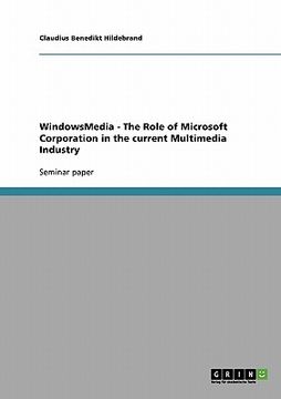 portada windowsmedia - the role of microsoft corporation in the current multimedia industry (in English)