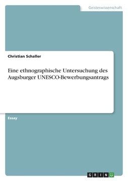 portada Eine ethnographische Untersuchung des Augsburger UNESCO-Bewerbungsantrags (en Alemán)