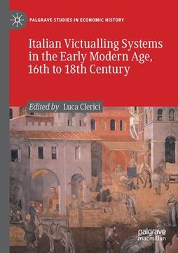 portada Italian Victualling Systems in the Early Modern Age, 16th to 18th Century (en Inglés)