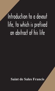 portada Introduction to a devout life, to which is prefixed an abstract of his life (en Inglés)
