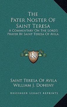 portada the pater noster of saint teresa: a commentary on the lord's prayer by saint teresa of avila (en Inglés)