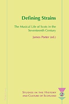 portada Defining Strains: The Musical Life of Scots in the Seventeenth Century (Studies in the History and Culture of Scotland)