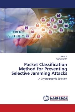 portada Packet Classification Method for Preventing Selective Jamming Attacks (en Inglés)
