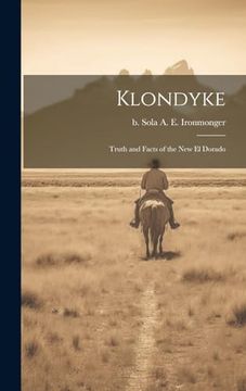 portada Klondyke: Truth and Facts of the new el Dorado (in English)