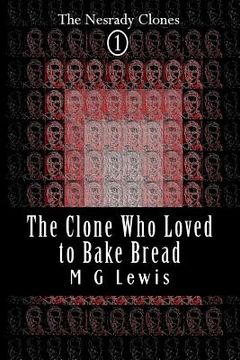 portada The Clone Who Loved to Bake Bread (en Inglés)