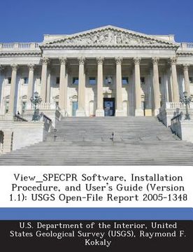 portada View_specpr Software, Installation Procedure, and User's Guide (Version 1.1): Usgs Open-File Report 2005-1348