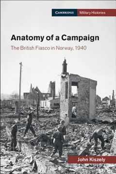 portada Anatomy of a Campaign: The British Fiasco in Norway, 1940 (Cambridge Military Histories) (en Inglés)