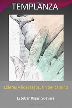 portada Templanza: Fin de la era de los Líderes y Liderazgos y el Retorno al Camino del Amor y la Colaboración: Volume 1 (Evolución Humana y Cultural) (in Spanish)