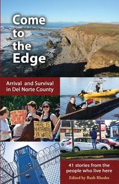 portada Come to the Edge: Arrival and Survival in Del Norte County (en Inglés)