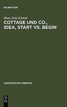 portada Cottage und Co. , Idea, Start vs. Begin: Die Kategorisierung als Grundprinzip Einer Differenzierten Bedeutungsbeschreibung (en Alemán)