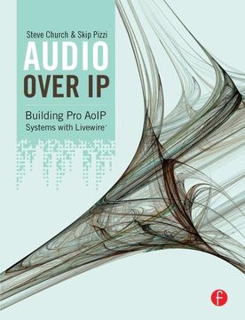 portada Audio Over IP: Building Pro AoIP Systems with Livewire