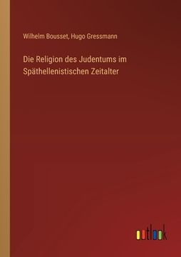 portada Die Religion des Judentums im Späthellenistischen Zeitalter (en Alemán)