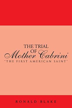 portada The Trial of Mother Cabrini: "The First American Saint" (en Inglés)