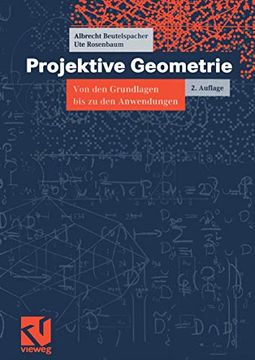 portada Projektive Geometrie: Von den Grundlagen bis zu den Anwendungen (en Alemán)