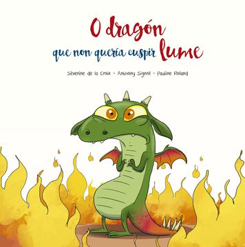 portada O Dragón que non Quería Cuspir Lume (Picarona) (libro en Gallego)