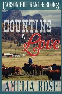 portada Counting on Love: Contemporary Cowboy Romance: Volume 3 (Carson Hill Ranch)