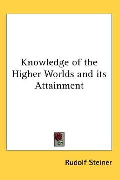 portada knowledge of the higher worlds and its attainment (en Inglés)