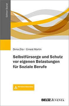 portada Selbstfürsorge und Schutz vor Eigenen Belastungen für Soziale Berufe: Mit Online-Materialien (Edition Sozial) (en Alemán)