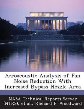 portada Aeroacoustic Analysis of Fan Noise Reduction with Increased Bypass Nozzle Area (en Inglés)