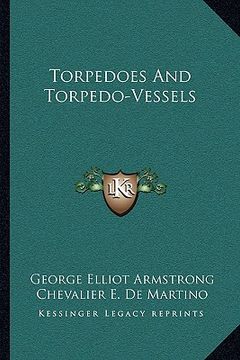 portada torpedoes and torpedo-vessels (en Inglés)