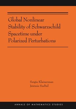 portada Global Nonlinear Stability of Schwarzschild Spacetime Under Polarized Perturbations: (Ams-210) (en Inglés)