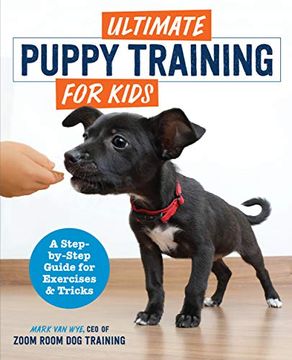 portada Ultimate Puppy Training for Kids: A Step-By-Step Guide for Exercises and Tricks (en Inglés)