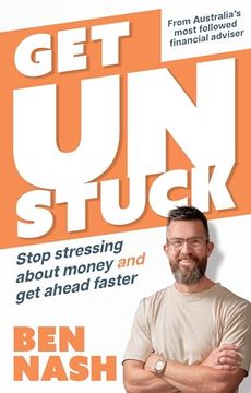 portada Get Unstuck: Stop Stressing about Money and Get Ahead Faster (en Inglés)