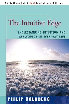portada the intuitive edge: understanding intuition and applying it in everyday life