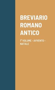 portada Breviario Romano Antico: 1° Volume - Avvento - Natale (en Italiano)