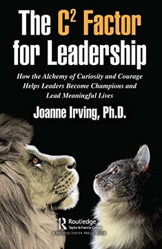 portada The c² Factor for Leadership: How the Alchemy of Curiosity and Courage Helps Leaders Become Champions and Lead Meaningful Lives 