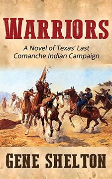 portada Warriors: A Novel of Texas' Last Comanche Indian Campaign (en Inglés)