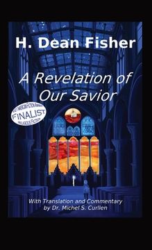 portada A Revelation of Our Savior: with Translation and Commentary by Dr. Michel S. Curllen (en Inglés)