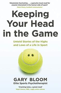 portada Keeping Your Head in the Game: Untold Stories of the Highs and Lows of a Life in Sport (en Inglés)