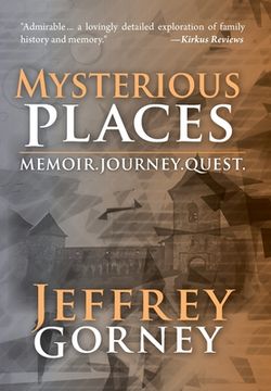 portada Mysterious Places: Memoir. Journey. Quest. (en Inglés)