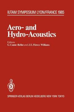 portada aero- and hydro-acoustics: iutam symposium, ecole centrale de lyon, 3 6 july, 1985 (en Inglés)
