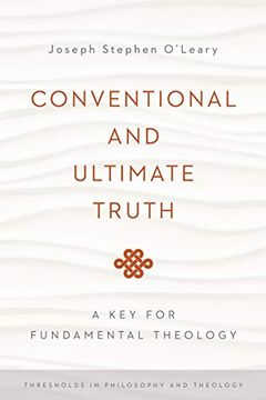 portada Conventional and Ultimate Truth: A key for Fundamental Theology (Thresholds in Philosophy and Theology) (en Inglés)