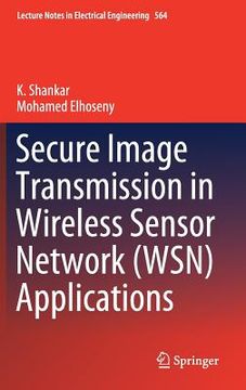 portada Secure Image Transmission in Wireless Sensor Network (Wsn) Applications (in English)
