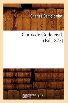 portada Cours de Code Civil, (Éd.1872) (en Francés)