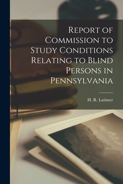 portada Report of Commission to Study Conditions Relating to Blind Persons in Pennsylvania (in English)