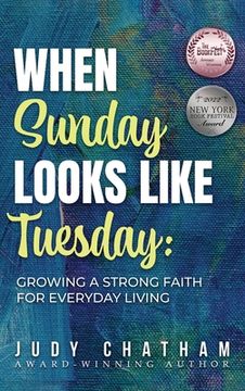 portada When Sunday Looks Like Tuesday: Growing a Strong Faith for Everyday Living (en Inglés)