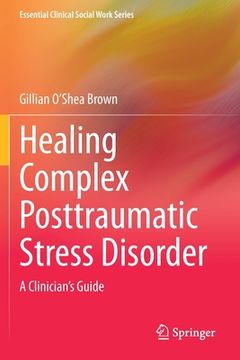 portada Healing Complex Posttraumatic Stress Disorder: A Clinician's Guide (en Inglés)